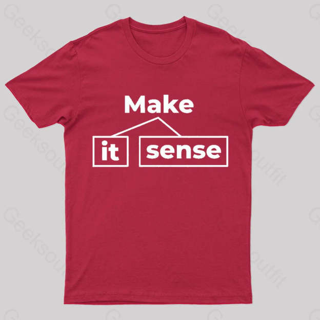 Make It Sense Funny Geek T-Shirt Red / S