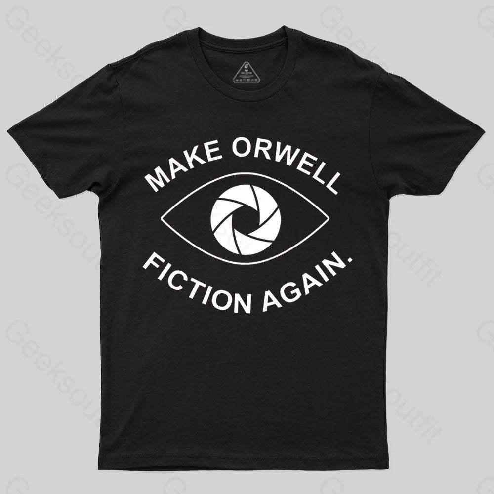 Make Orwell Fiction Again- 1984 Doublespeak is Here T-shirt - Geeksoutfit