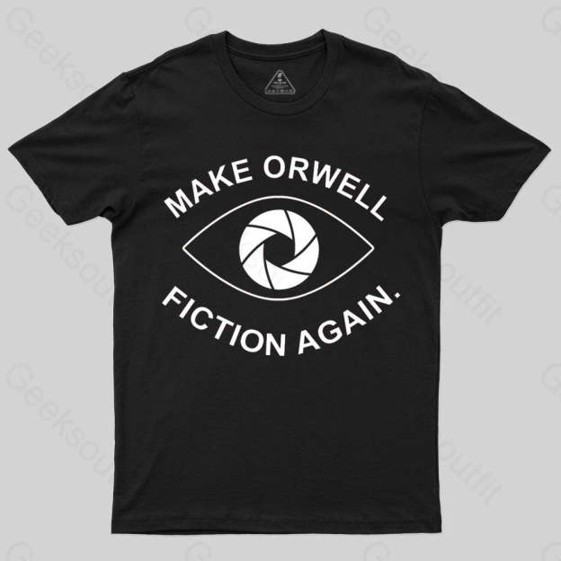 Make Orwell Fiction Again- 1984 Doublespeak is Here T-shirt - Geeksoutfit