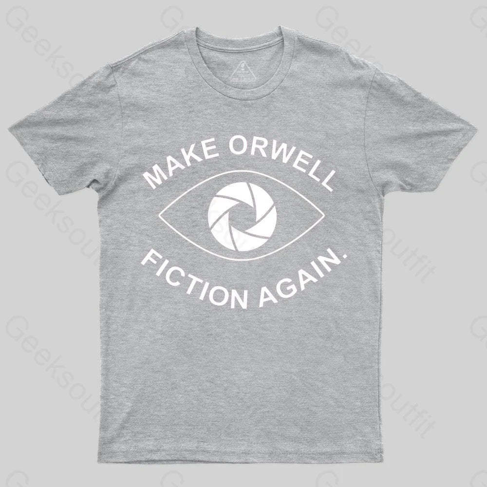 Make Orwell Fiction Again- 1984 Doublespeak is Here T-shirt - Geeksoutfit