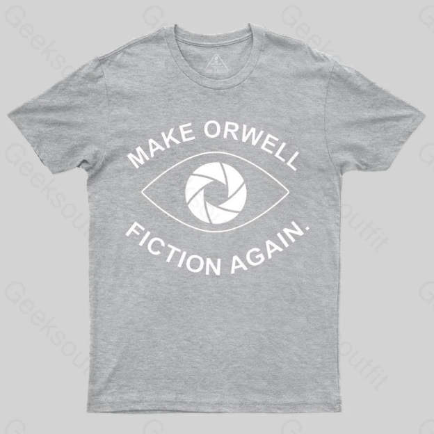 Make Orwell Fiction Again- 1984 Doublespeak is Here T-shirt - Geeksoutfit