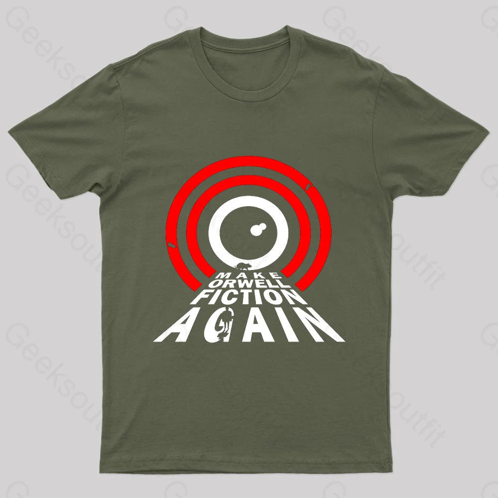 Make Orwell Fiction Again Geek T-Shirt Army Green / S