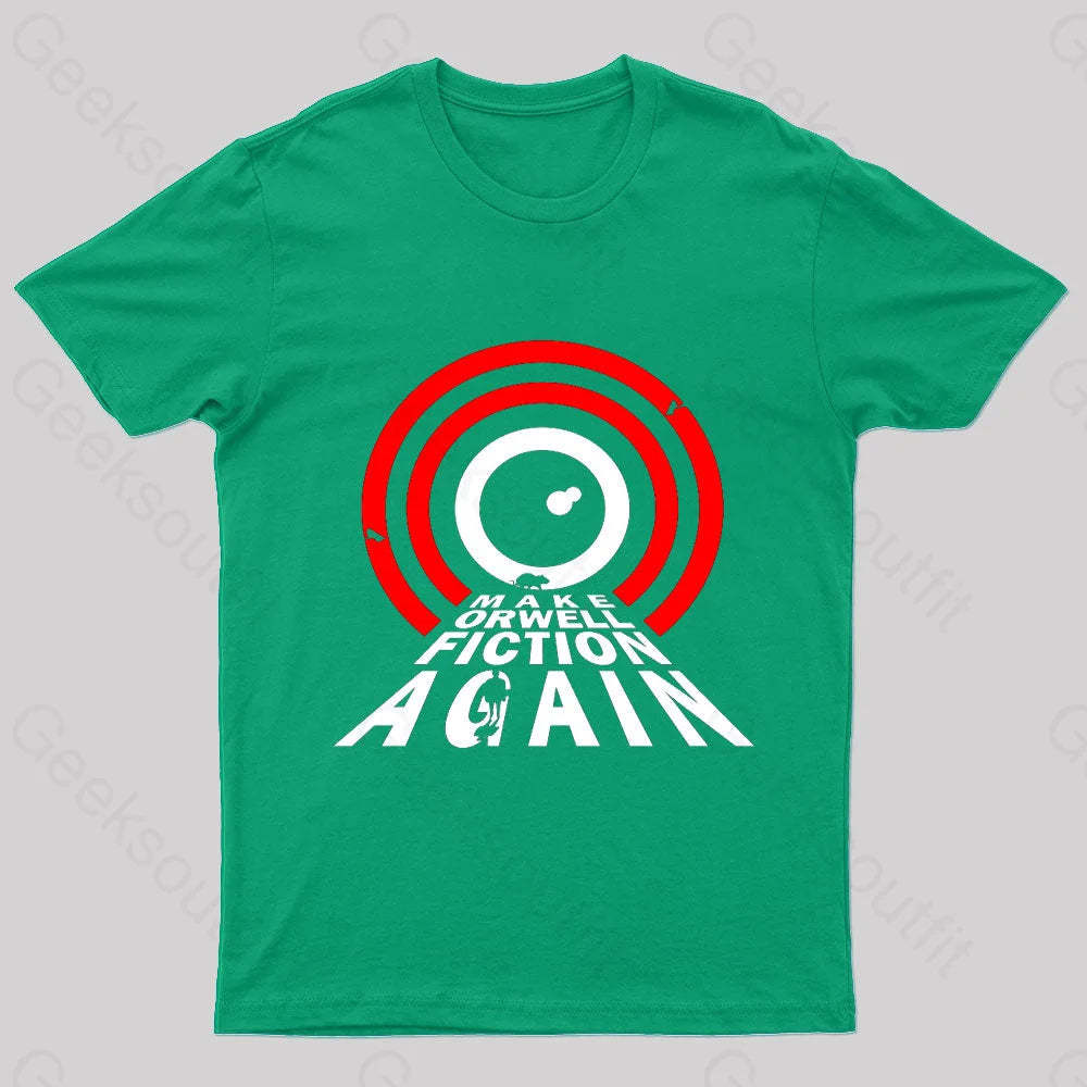 Make Orwell Fiction Again Geek T-Shirt Green / S