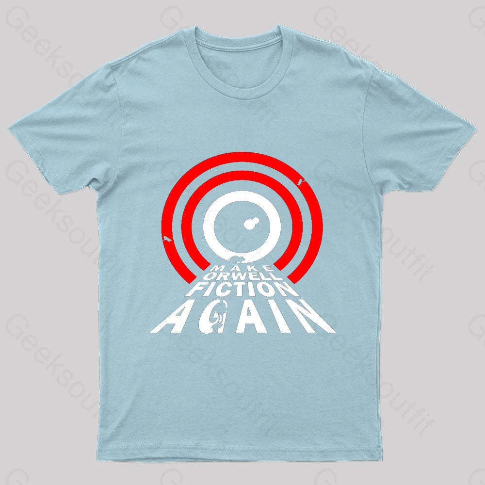 Make Orwell Fiction Again Geek T-Shirt Light Blue / S