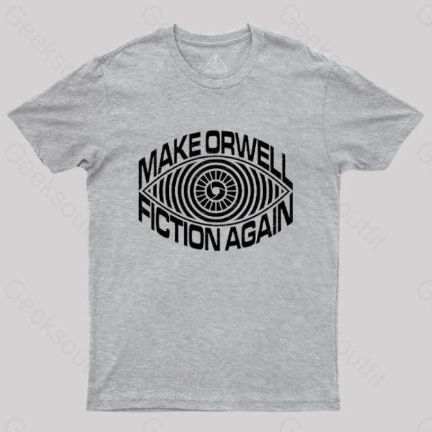 Make Orwell Fiction Again T-Shirt Grey / S