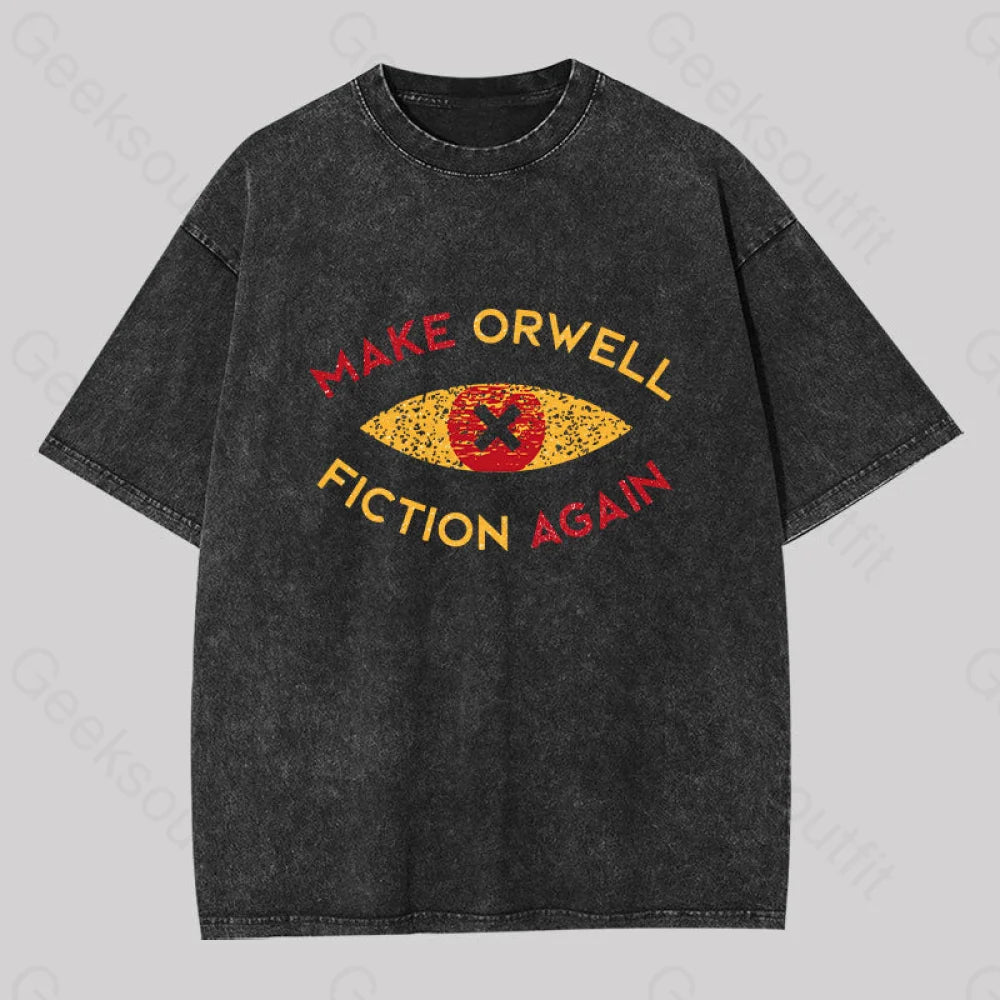 Make Orwell Fiction Again Washed T-Shirt Black / S