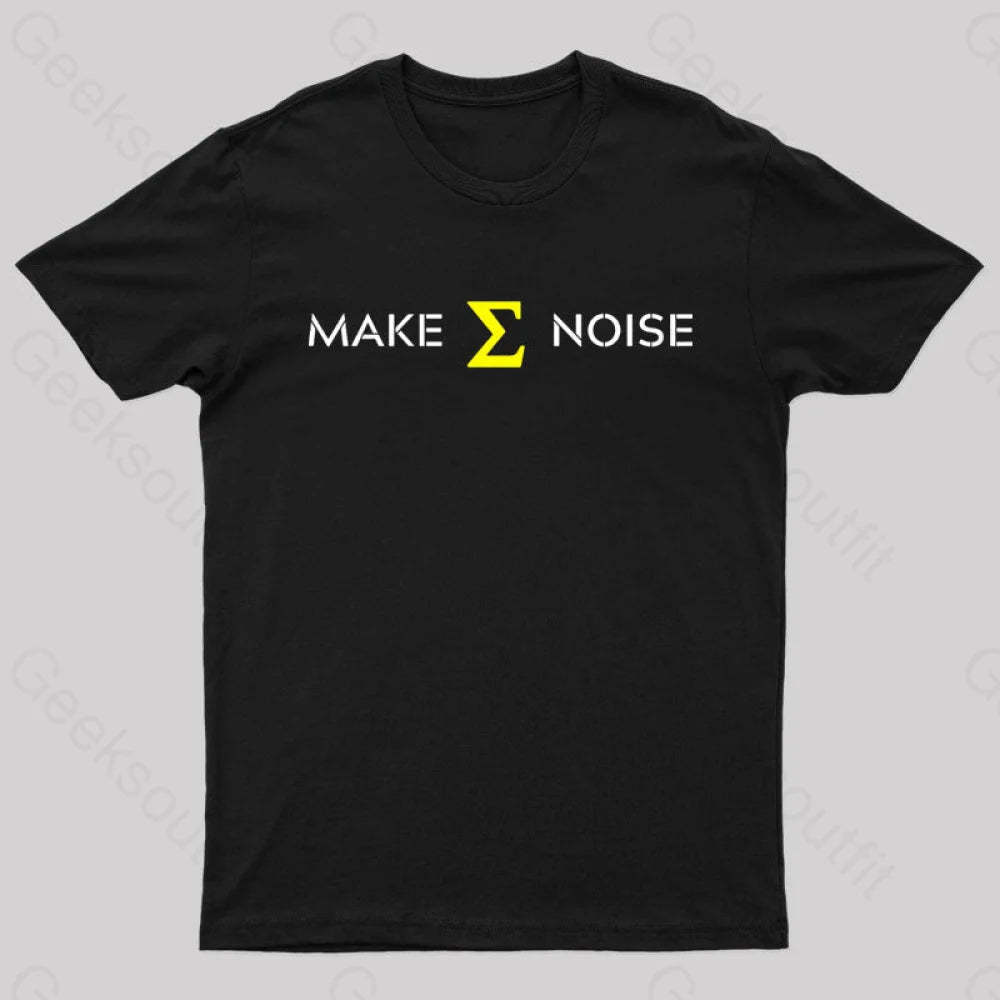 Make Sum Noise Geek T-Shirt Black / S