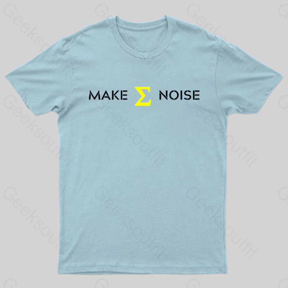 Make Sum Noise Geek T-Shirt Light Blue / S