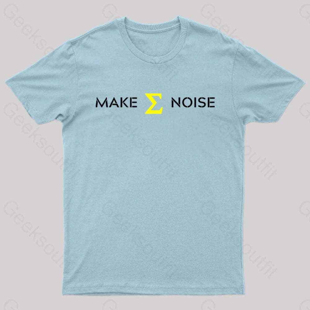 Make Sum Noise Geek T-Shirt Light Blue / S