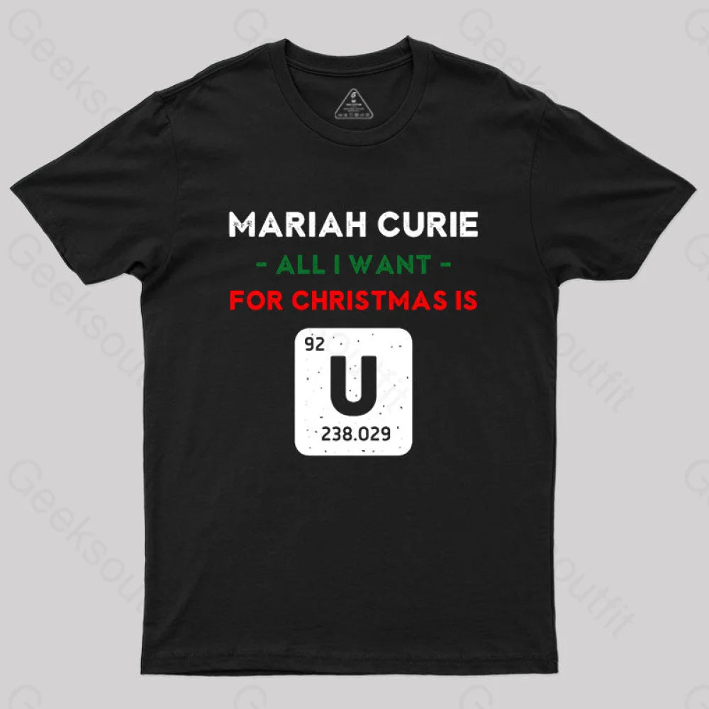 Mariah Curie All I Want For Christmas Is U T-Shirt Black / S
