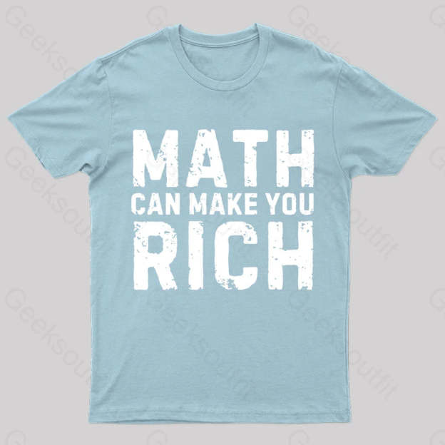 Math Can Make You Rich Nerd T-Shirt Light Blue / S