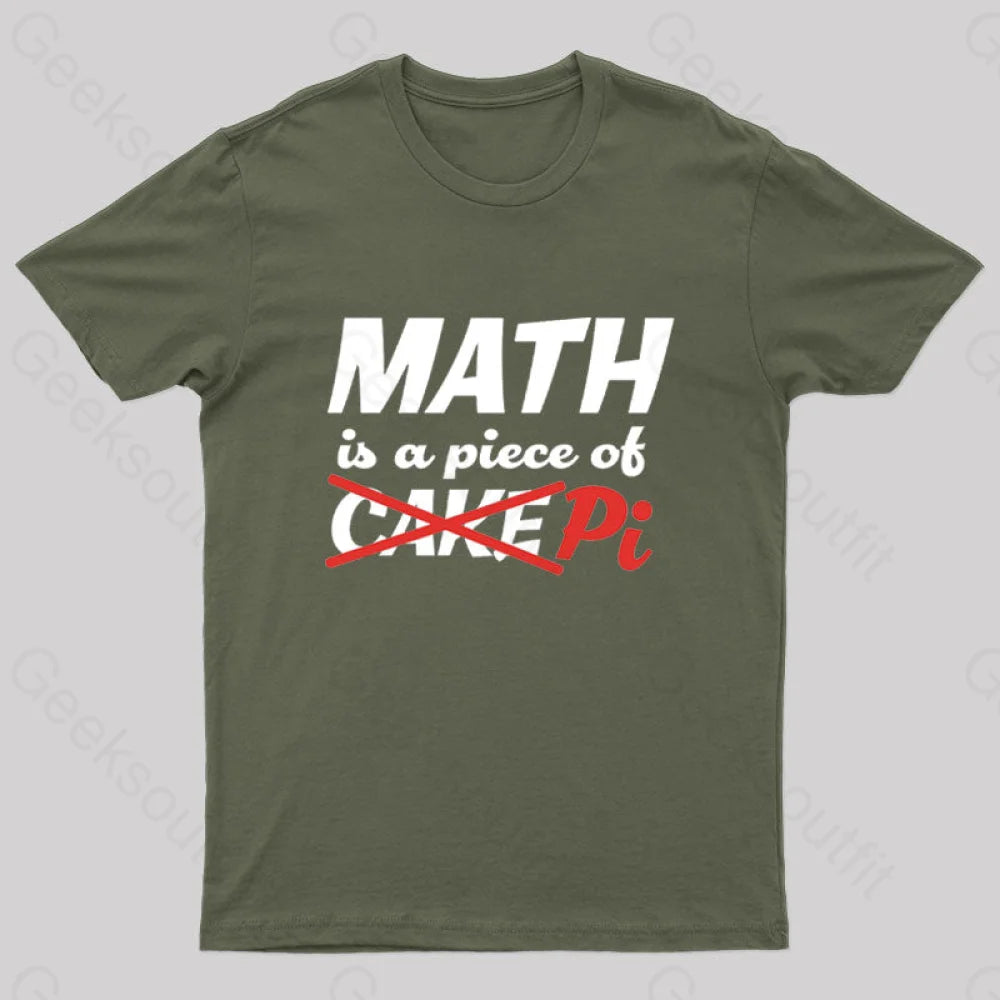 Math Is A Piece Of Pi Nerd T-Shirt Army Green / S