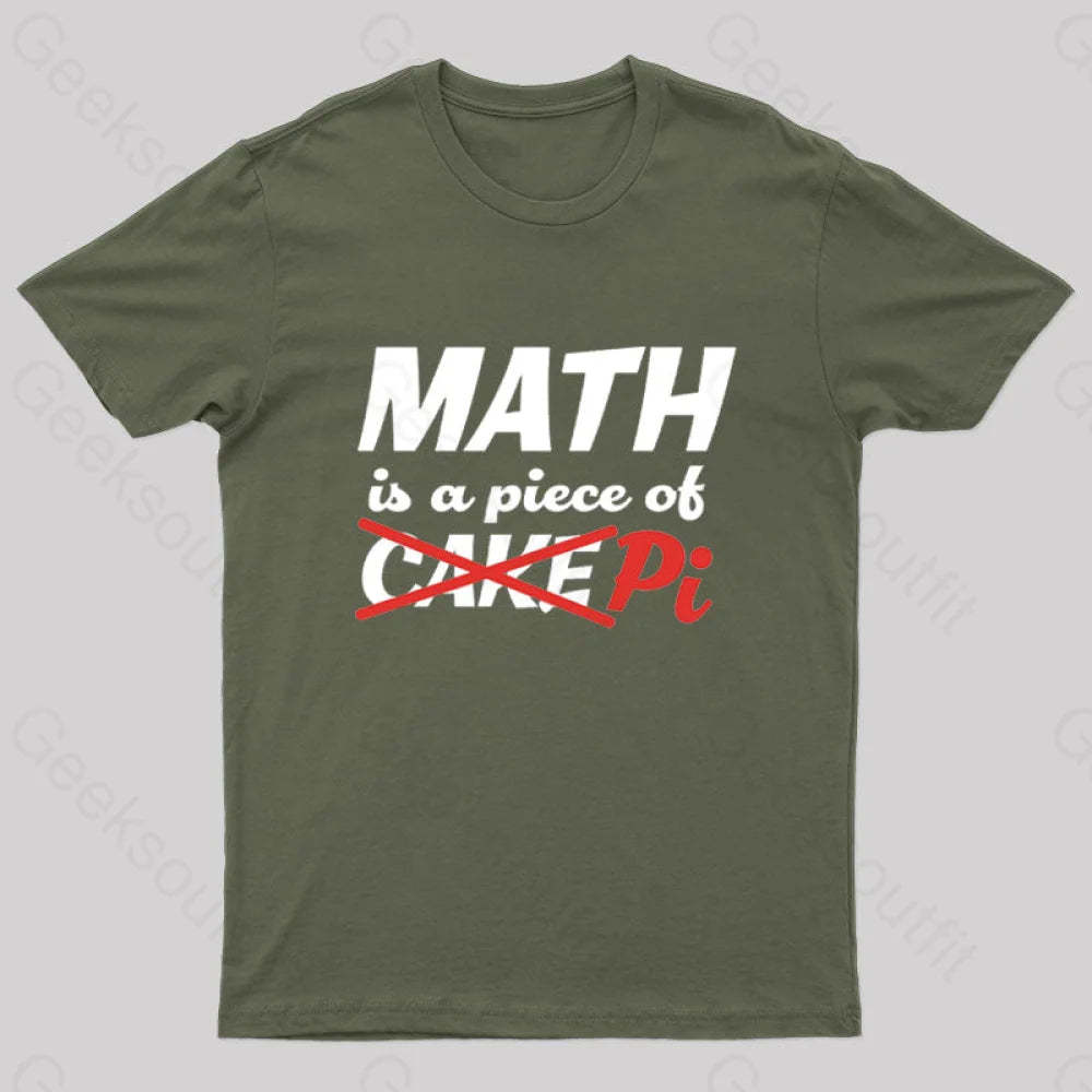 Math Is A Piece Of Pi Nerd T-Shirt Army Green / S