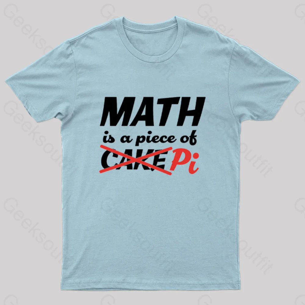 Math Is A Piece Of Pi Nerd T-Shirt Light Blue / S