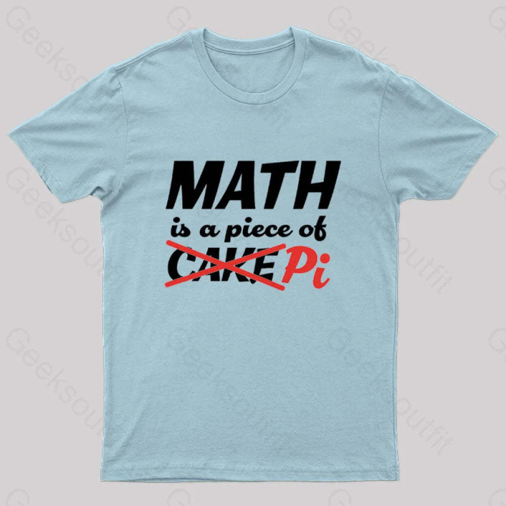 Math Is A Piece Of Pi Nerd T-Shirt Light Blue / S