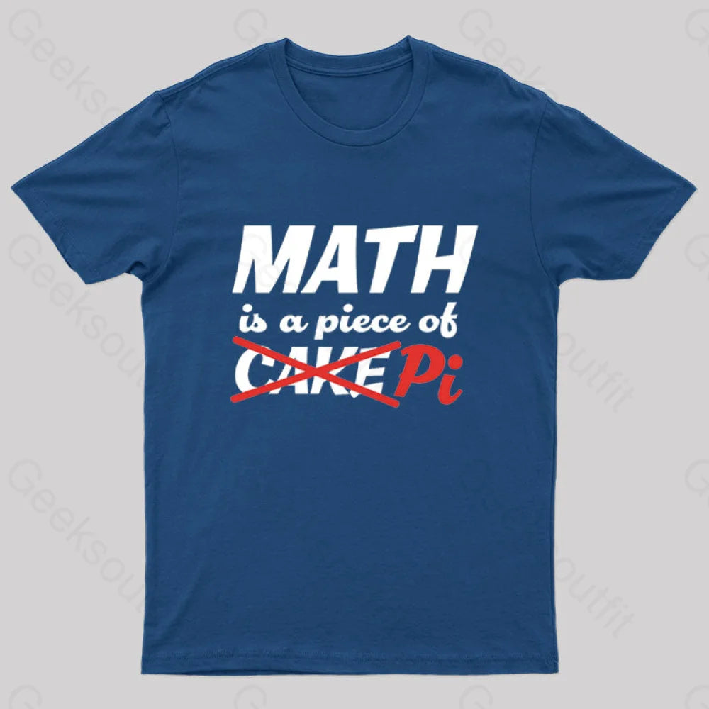 Math Is A Piece Of Pi Nerd T-Shirt Navy / S
