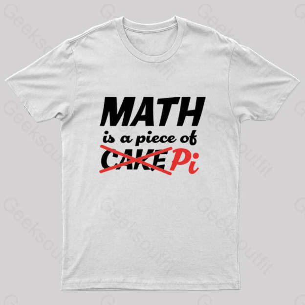 Math Is A Piece Of Pi Nerd T-Shirt White / S
