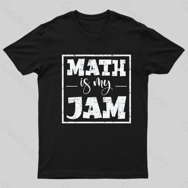 Math Is My Jam Nerd T-Shirt Black / S