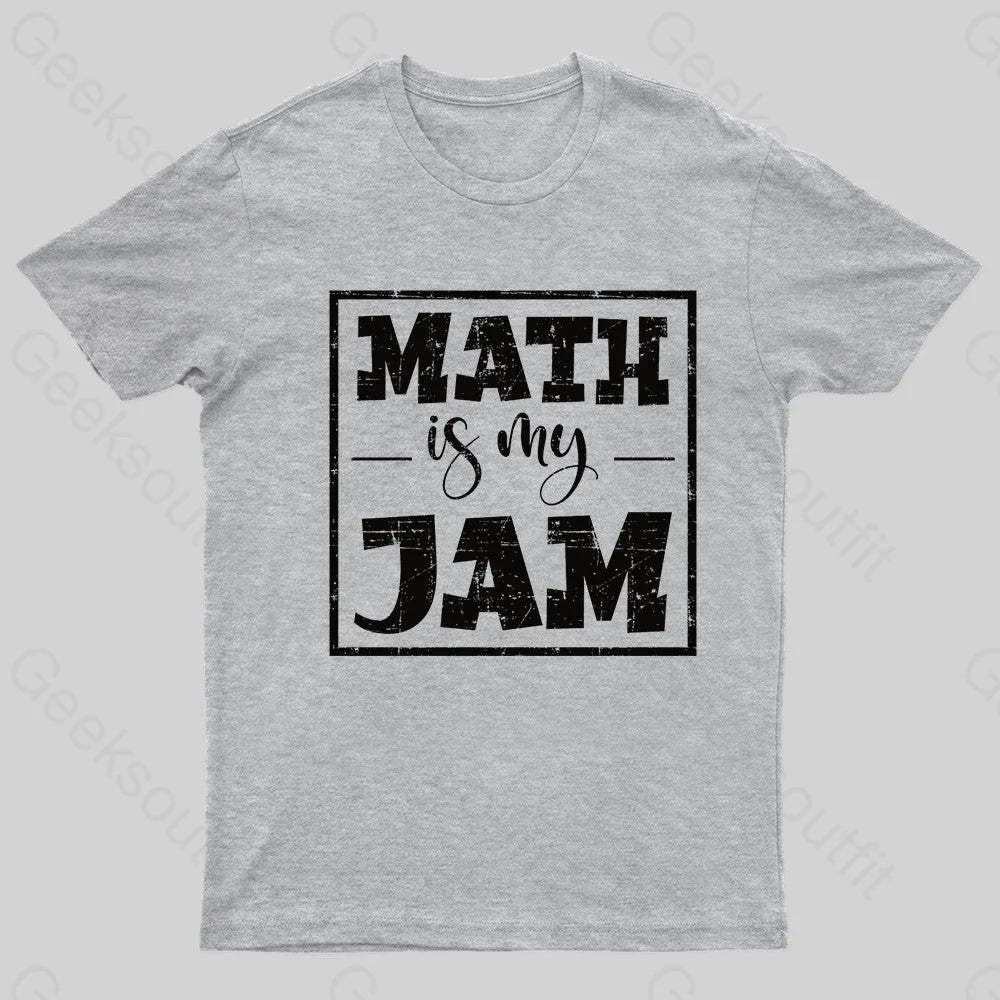 Math Is My Jam Nerd T-Shirt Grey / S