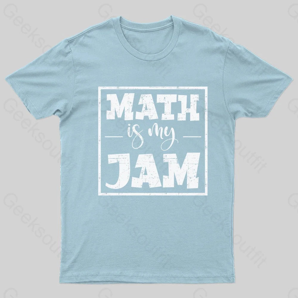 Math Is My Jam Nerd T-Shirt Light Blue / S