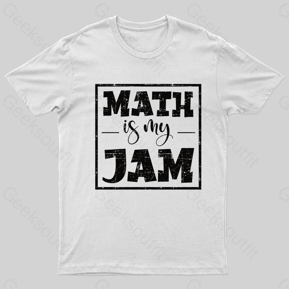 Math Is My Jam Nerd T-Shirt White / S