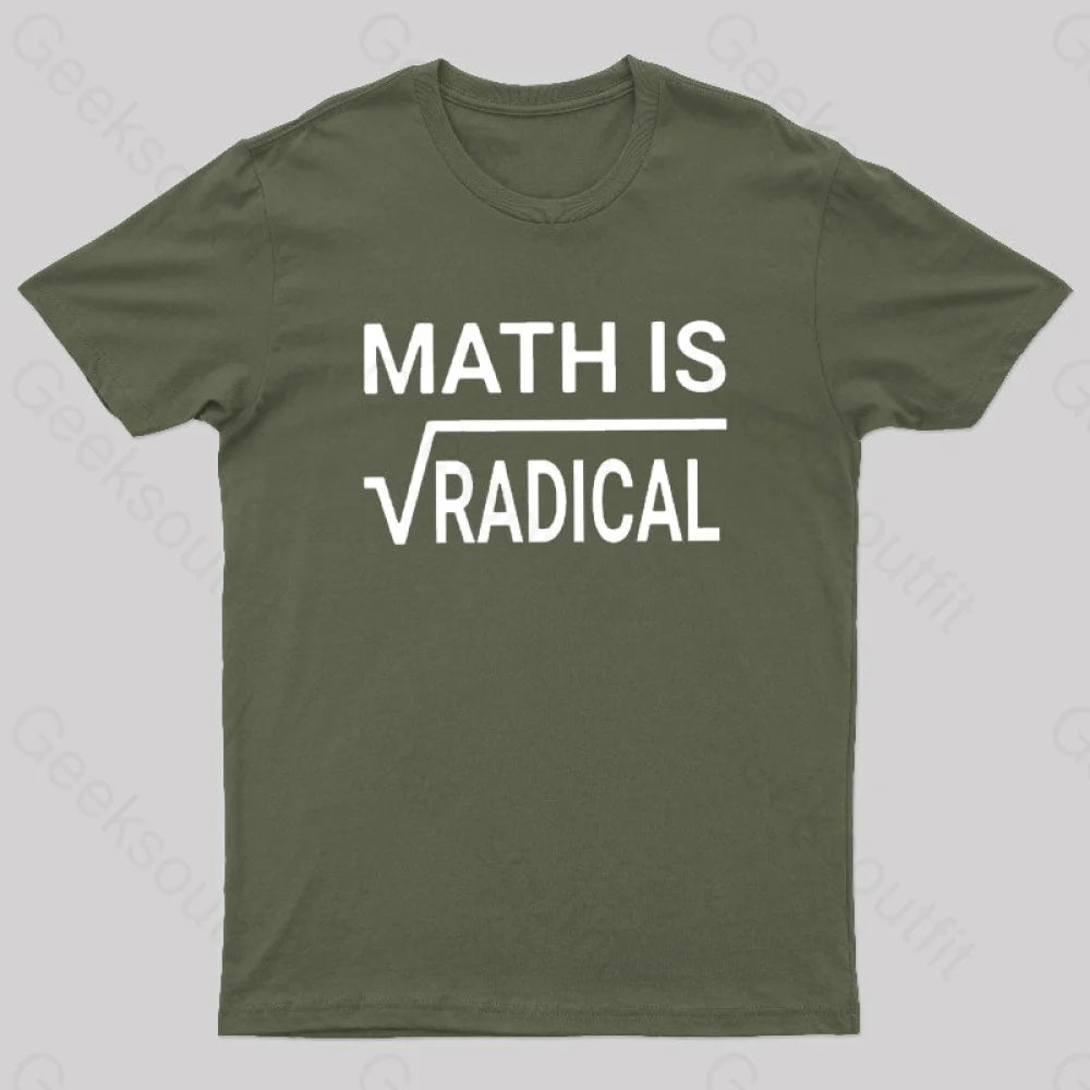 Math Is Radical Nerd T-Shirt Army Green / S