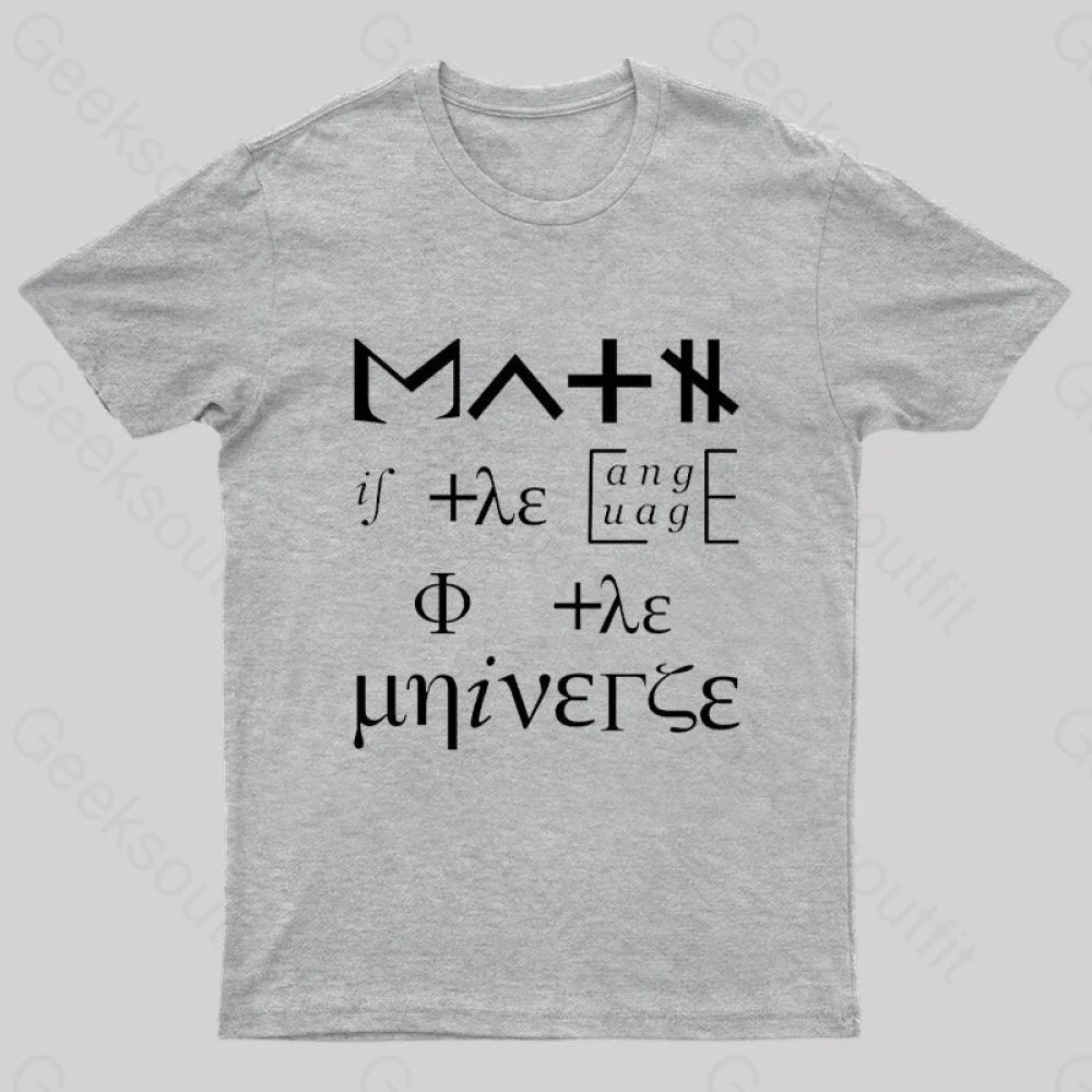 Math Is The Language Of Universe Nerd T-Shirt Grey / S