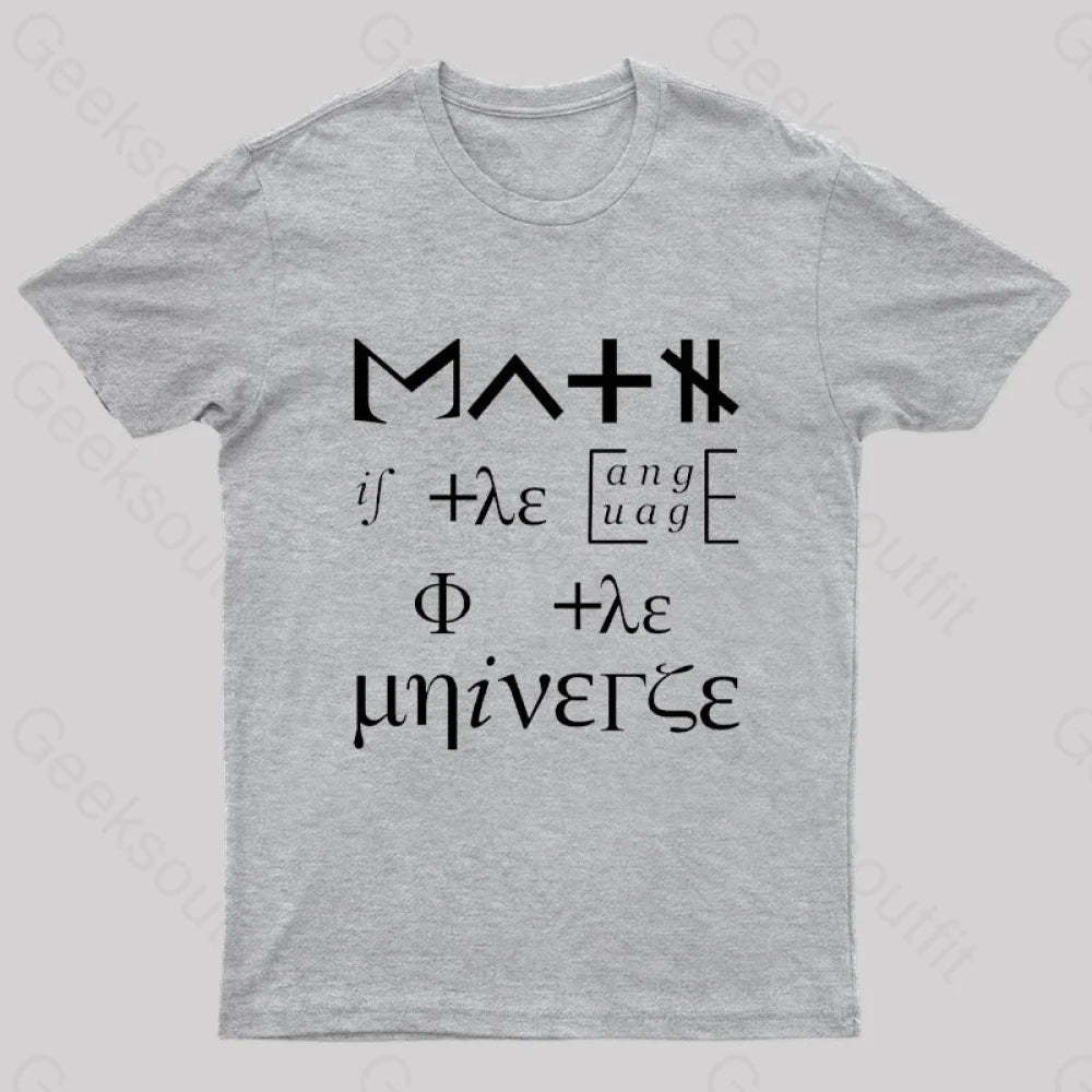 Math Is The Language Of Universe Nerd T-Shirt Grey / S