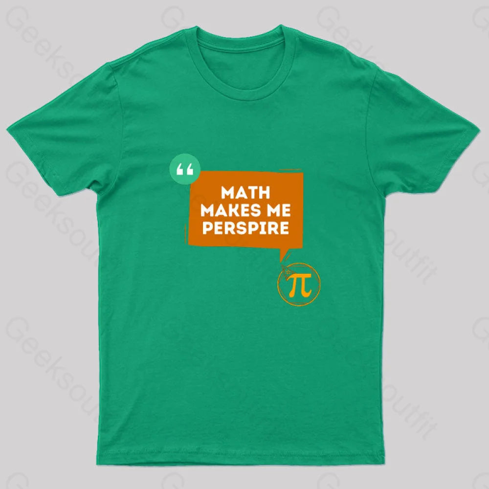 Math Makes Me Perspire Nerd T-Shirt Green / S