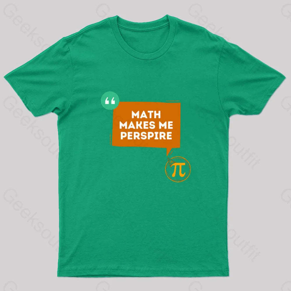 Math Makes Me Perspire Nerd T-Shirt Green / S