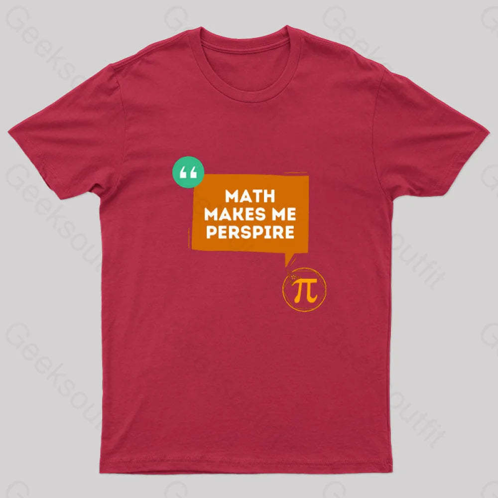 Math Makes Me Perspire Nerd T-Shirt Red / S