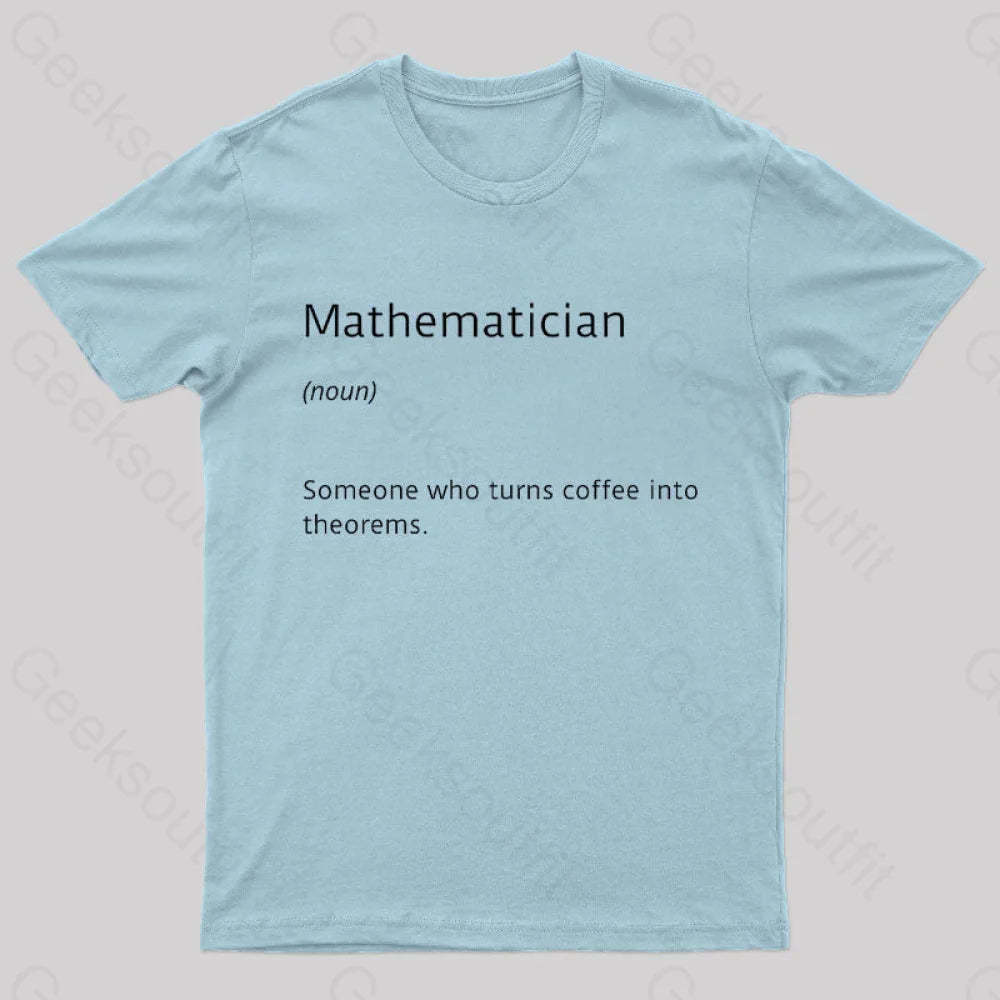 Mathematician Coffee Funny Nerd T-Shirt Light Blue / S