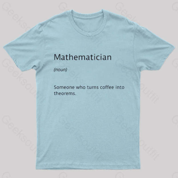 Mathematician Coffee Funny Nerd T-Shirt Light Blue / S
