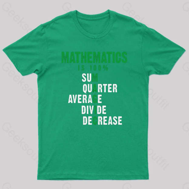 Mathematics Is 100% Magic Statistic Calculus Nerd T-Shirt Green / S