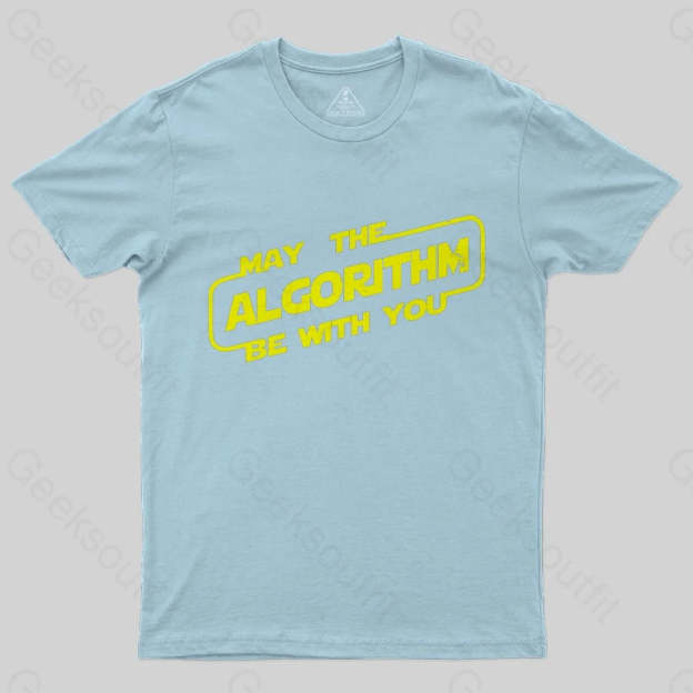 May the ALGORITHM be with you T-Shirt - Geeksoutfit