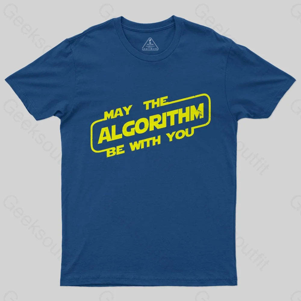 May the ALGORITHM be with you T-Shirt - Geeksoutfit