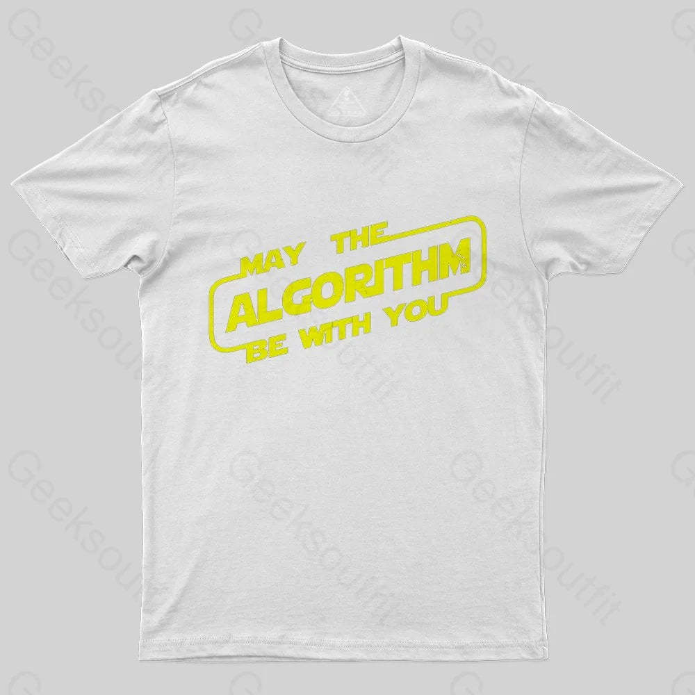 May the ALGORITHM be with you T-Shirt - Geeksoutfit