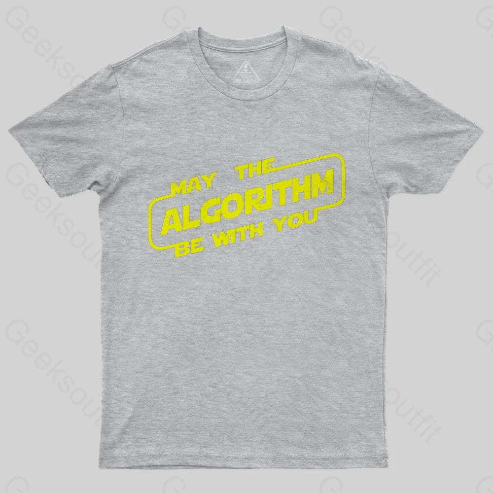 May the ALGORITHM be with you T-Shirt - Geeksoutfit