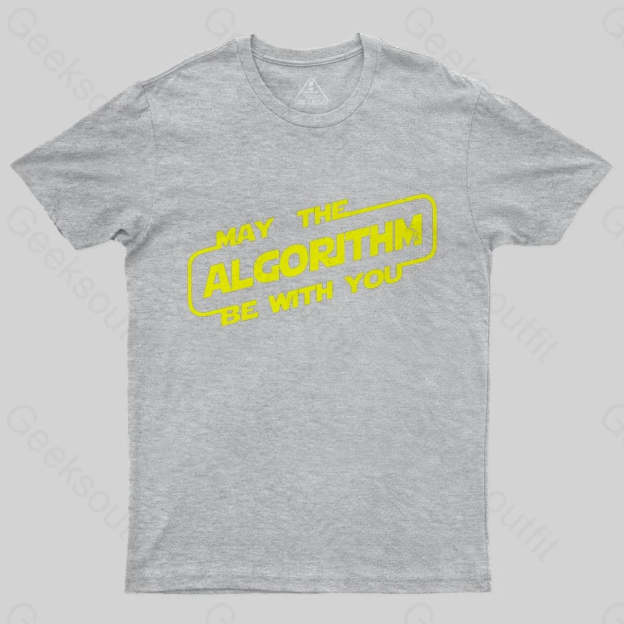 May the ALGORITHM be with you T-Shirt - Geeksoutfit