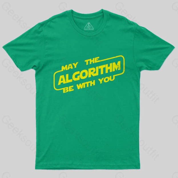 May the ALGORITHM be with you T-Shirt - Geeksoutfit