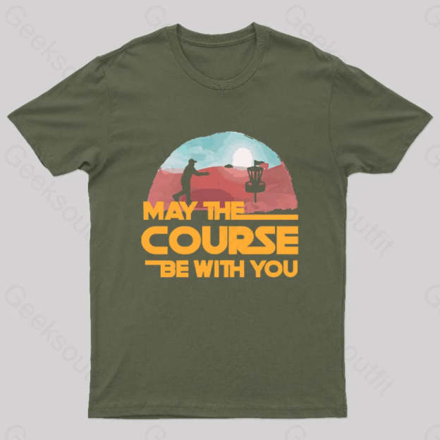 May The Course Be With You Geek T-Shirt Army Green / S