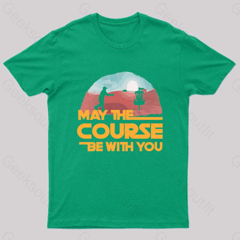 May The Course Be With You Geek T-Shirt Green / S