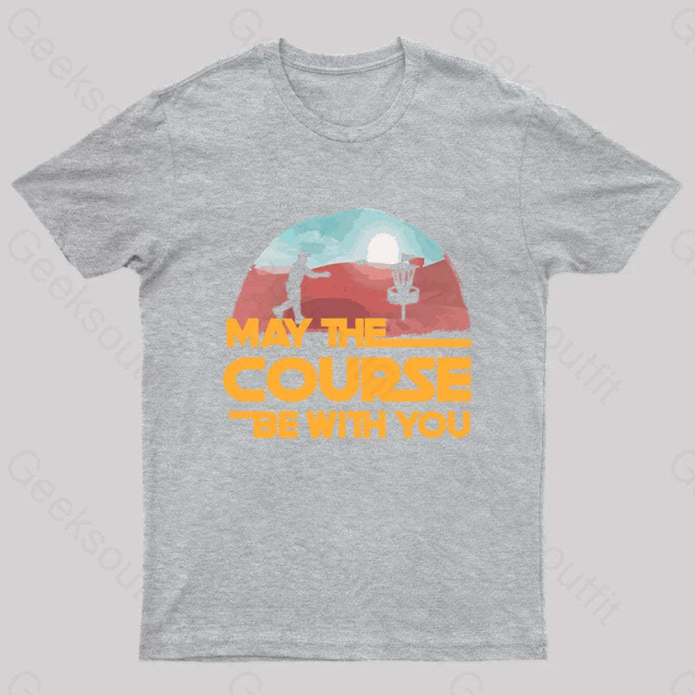May The Course Be With You Geek T-Shirt Grey / S