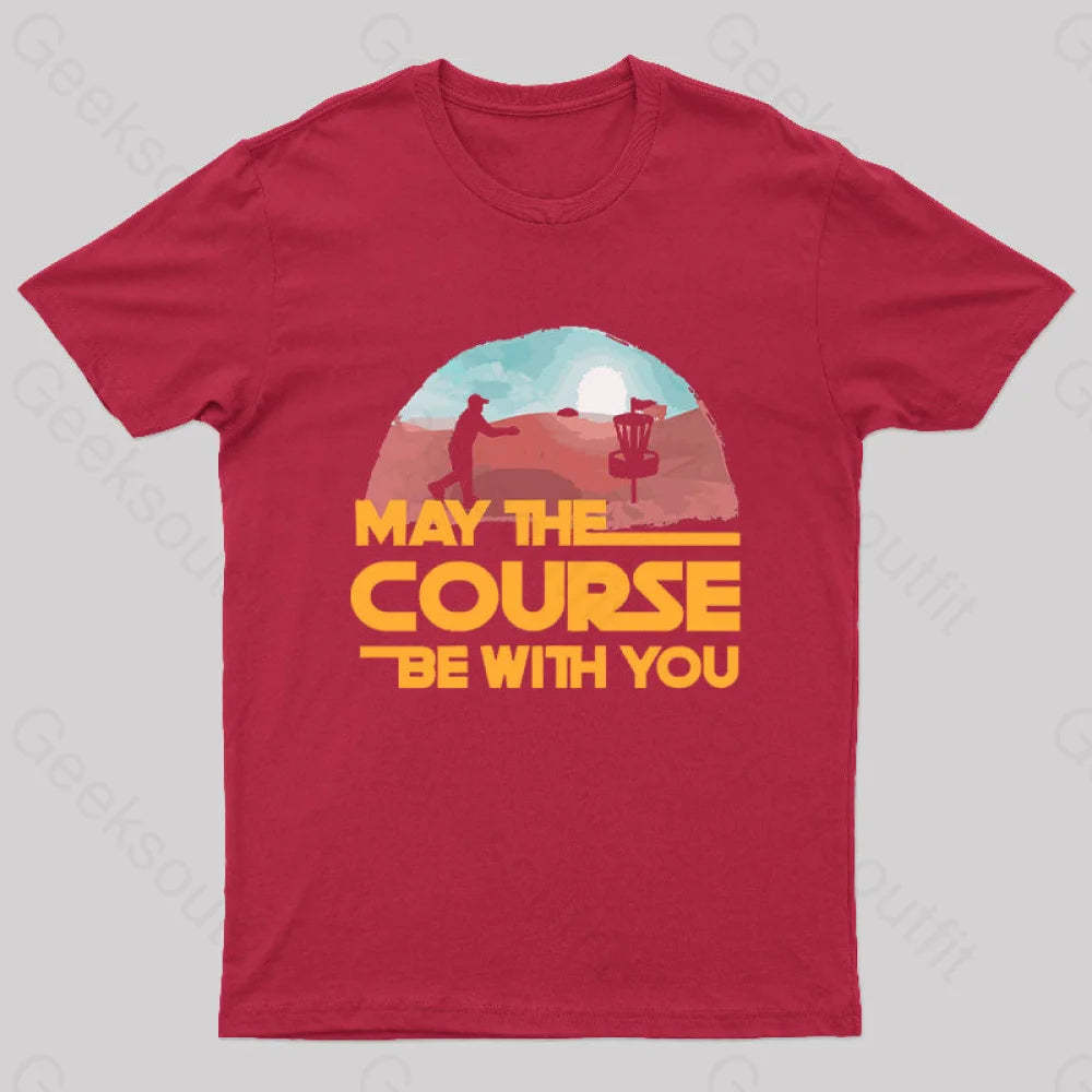May The Course Be With You Geek T-Shirt Red / S