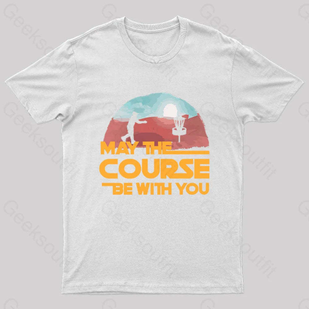 May The Course Be With You Geek T-Shirt White / S