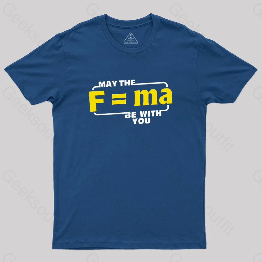 ⭐︎maimai⭐︎様matp whtm Geeksoutfit May The F=MA Be With You T-Shirt for Sale