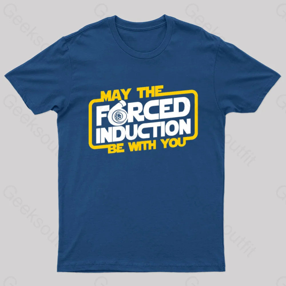 May The Forced Induction Be With You Geek T-Shirt Navy / S