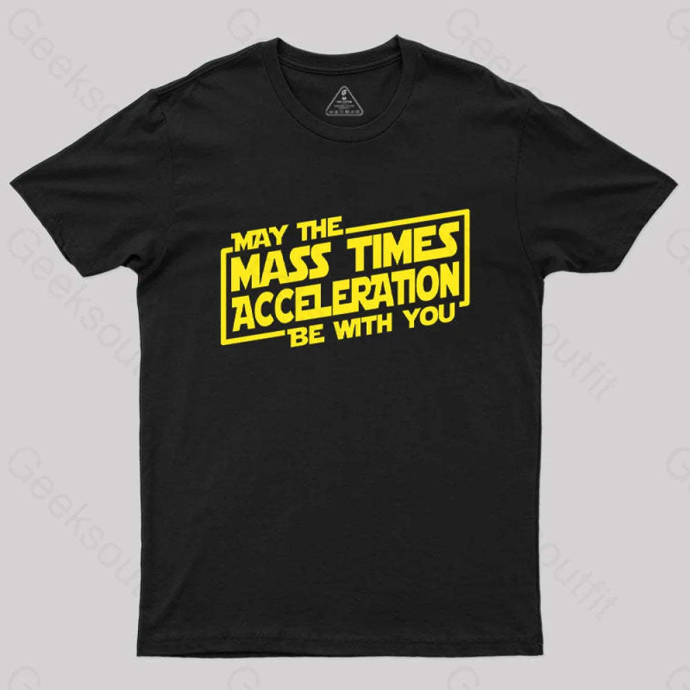May The Mass Times Acceleration Be With You T-Shirt Black / S