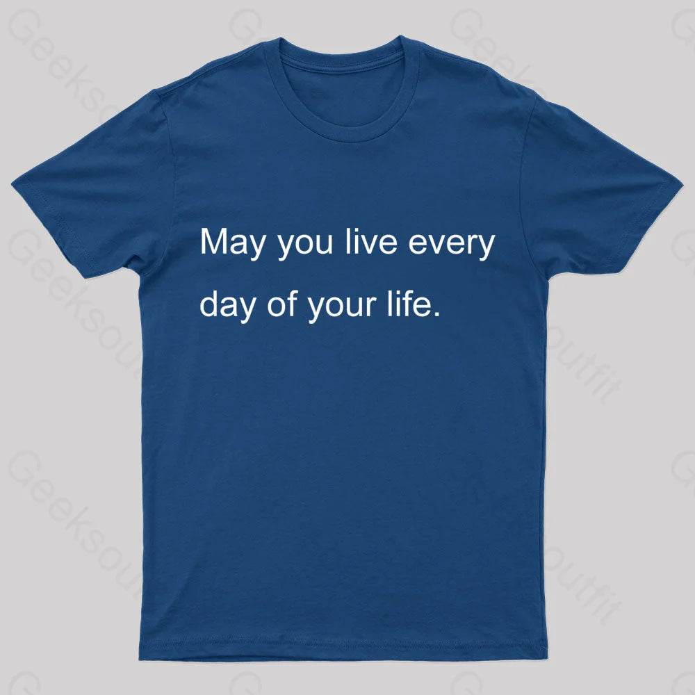 May You Live Every Day Of Your Life Nerd T-Shirt Navy / S