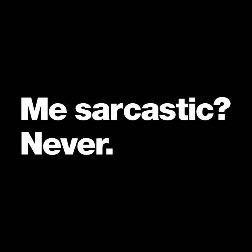 Me Sarcastic Never Geek T-Shirt